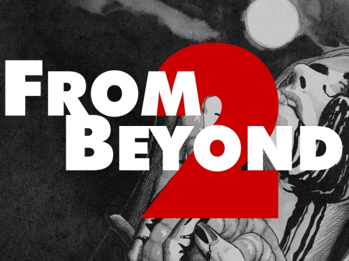 From Beyond wraca w nowej odsłonie!