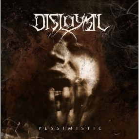 DISLOYAL - "Pessimistic" CD