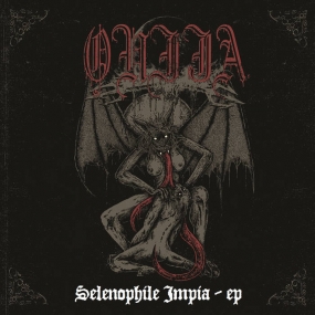 OUIJA - "Selenophile Impia" MCD