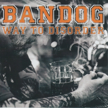 BANDOG - "Way to Disorder" CD