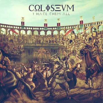 COLISEUM - "I Hate Them All" MCD