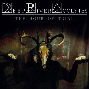 DEEP RIVER ACOLYTES - "The Hour of Trial" CD