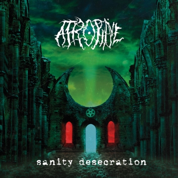ATROPINE - "Sanity Desecration" CD